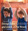 Zwerge, Elfen und andere kleine Wesen - Wilma Ellersiek - 9783772526688