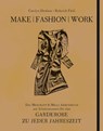 Make | Fashion | Work - Carolyn Denham ; Roderick Field - 9783772527678