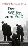 Den Wölfen zum Fraß - Patrick Mcguinness - 9783772530289