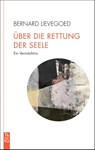 Über die Rettung der Seele - Bernard C. J. Lievegoed ; Bernard Lievegoed - 9783772533105
