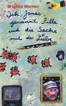 Ich, Jonas, genannt Pille, und die Sache mit der Liebe - Brigitte Werner ; Birte Müller - 9783772540097