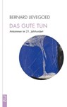 Das Gute tun - Bernard C. J. Lievegoed - 9783772542503