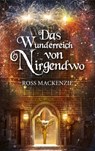 Das Wunderreich von Nirgendwo - Ross MacKenzie ; Manuel Sumberac - 9783772542992
