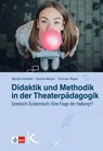 Didaktik und Methodik in der Theaterpädagogik - Sandra Anklam ; Verena Meyer ; Thomas Reyer - 9783772712487