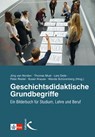 Geschichtsdidaktische Grundbegriffe - Jörg van Norden ; Thomas Must ; Lars Deile - 9783772714320