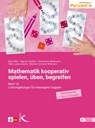 Mathematik kooperativ spielen, üben, begreifen - Beat Wälti ; Marcus Schütte ; Rachel-Ann Böckmann ; Peter Ludes-Adamy - 9783772717086