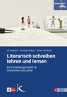 Literarisch schreiben lehren und lernen - Ulf Abraham ; Christoph Bräuer ; Tilman von Brand - 9783772717888