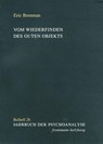 Vom Wiederfinden des guten Objekts - Eric Brenman - 9783772826573