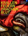 Krallen Federn Drachenblut - Thomas Ruster ; Simone Horstmann ; Gregor Taxacher - 9783774309647