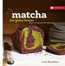 Matcha - der grüne Genuss - Lene Knudsen - 9783775006859