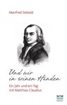 Und wir in seinen Händen - Manfred Siebald - 9783775155809