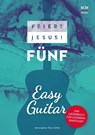 Feiert Jesus! 5 - Easy Guitar - Klaus Göttler - 9783775158541