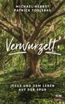 Verwurzelt! - Michael Herbst ; Patrick Todjeras - 9783775160322