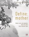 Define: mother - Sophie Kröher - 9783775160827