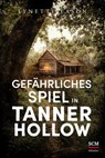Gefährliches Spiel in Tanner Hollow - Lynette Eason - 9783775161770