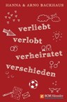 Verliebt, verlobt, verheiratet, verschieden - Hanna Backhaus ; Arno Backhaus - 9783775171649