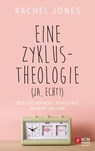 Eine Zyklus-Theologie (ja, echt!) - Rachel Jones - 9783775176019