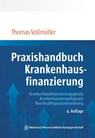 Praxishandbuch Krankenhausfinanzierung - Thomas Vollmöller - 9783775300070