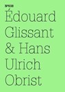 Édouard Glissant & Hans Ulrich Obrist - Édouard Glissant - 9783775730679