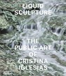 Liquid Sculpture - Iwona Blazwick - 9783775748230