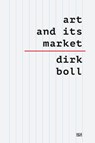 Art and its Market - Dirk Boll ; Rutger Fuchs - 9783775754545