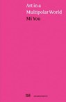 Art in a Multipolar World - Mi You - 9783775758253