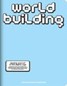 WORLDBUILDING - Office Ben Ganz ; Hans Ulrich Obrist ; Anna Anthropy ; Kat Benedict ; Kathrin Beßen ; Giampaolo Bianconi ; Dr. Daniel Birnbaum ; Irene Bretscher ; micha cardenas ; troizel carr ; Tamar Clarke-Brown ; Raphaëlle Cormier ; Barbara Cueto ; Mehdi Derfoufi ; Tr - 9783775758666