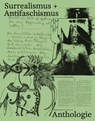 Surrealismus + Antifaschismus - eine Anthologie. Der Katalog zur preisgekrönten Ausstellung im Münchner Lenbachhaus. AICA-Auszeichnung "Besondere Ausstellung" - Städtische Galerie Im Lenbachhaus Und Kunstbau München ; Karin Althaus ; Adrian Djukic - 9783775758789
