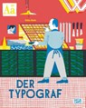 Der Typograf - Willkommen in der Werkstatt des Typografen: Ein Bilderbuch für Kinder ab 6 Jahren über Buchdruck und Schriftkunst - Gaby Bazin - 9783775759311