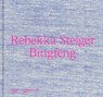 Rebekka Steiger (Bilingual edition) - Kunstmuseum Thun ; Helen Hirsch - 9783775759410