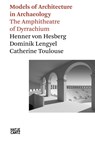 Models of Architecture in Archeology - Henner von Hesberg ; Dominik Lengyel ; Catherine Toulouse - 9783775763646