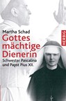 Gottes mächtige Dienerin - Martha Schad - 9783776625318