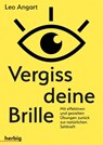 Vergiss deine Brille - Leo Angart - 9783776628227