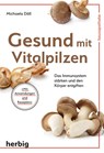 Gesund mit Vitalpilzen - Michaela Döll - 9783776628333