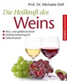Die Heilkraft des Weins - Michaela Döll - 9783776681864