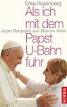 Als ich mit dem Papst U-Bahn fuhr - Erika Rosenberg - 9783776682113