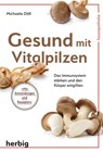 Gesund mit Vitalpilzen - Michaela Döll - 9783776682953