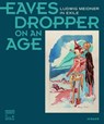 Eavesdropper on an Age - Erik Riedel ; Shulamith Behr ; Birgit M?ckel ; Birgit Sander - 9783777425863