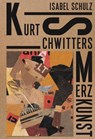 Kurt Schwitters: Merzkunst - Isabel Schulz - 9783777434469