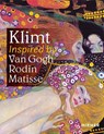 Klimt Inspired by Van Gogh, Rodin, Matisse - Belvedere ; van Gogh Museum - 9783777435176