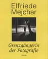Elfriede Mejchar - Anton Holzer ; Harald Krejci ; Frauke Kreutler - 9783777443041