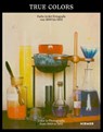 True Colors - Anna Hanreich ; Astrid Mahler - 9783777445335