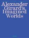 Alexander Girard’s Imagined Worlds - Monica Obniski - 9783777445373