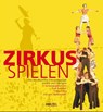 Zirkus spielen - Rudi Ballreich ; Tobias Lang ; Udo von Grabowiecki - 9783777614274