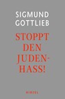 Stoppt den Judenhass! - Sigmund Gottlieb - 9783777628431
