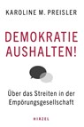 Demokratie aushalten! - Karoline Preisler - 9783777629445
