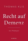 Recht auf Demenz - Thomas Klie - 9783777629711