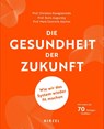 Die Gesundheit der Zukunft - Christian Karagiannidis ; Boris Augurzky ; Mark Dominik Alscher - 9783777634999