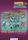 Wilde Spiele im Wasser - Bettina Frommann - 9783778003213