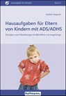 Hausaufgaben für Eltern von Kindern mit ADS/ADHS - Andrea Hegener - 9783778015223